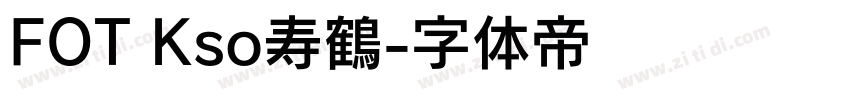 FOT Kso寿鶴字体转换